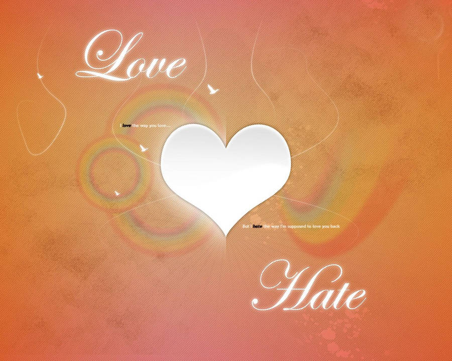 Heart, Hate And Love Wallpaper