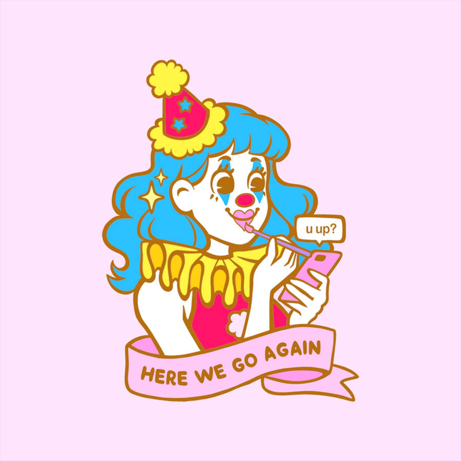 Here We Go Again Clown Wallpaper