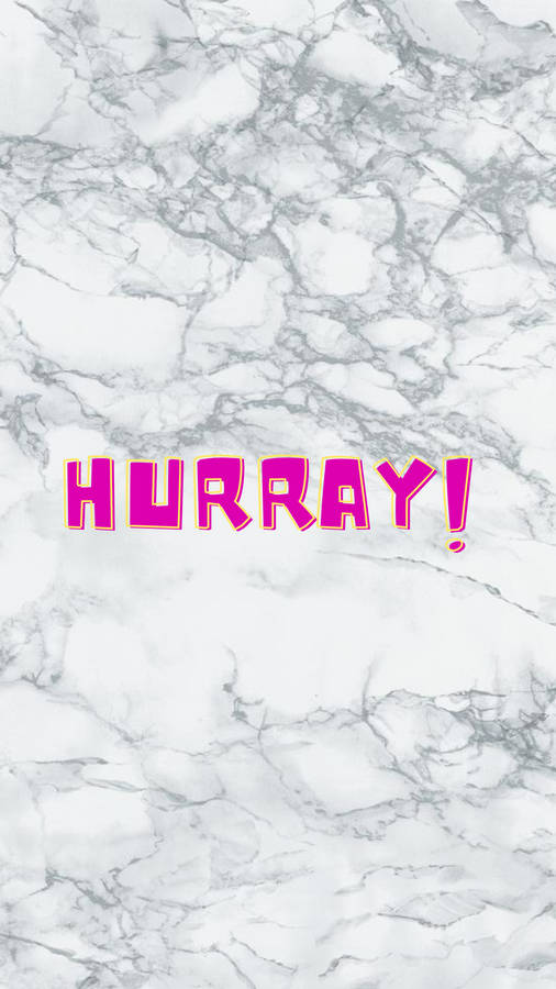 Hurray On White Marble Wallpaper