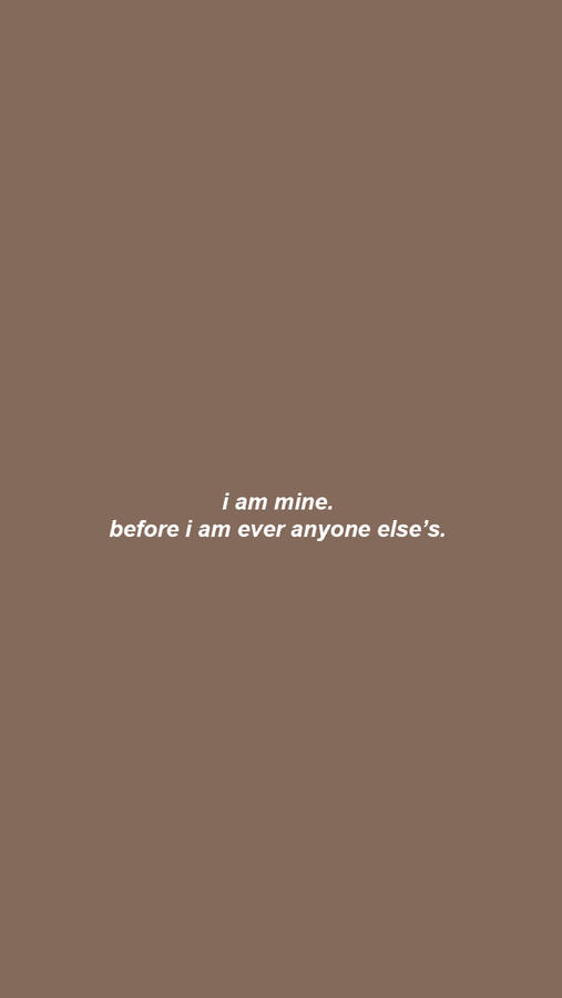 I Am Mine Savage Quote Wallpaper