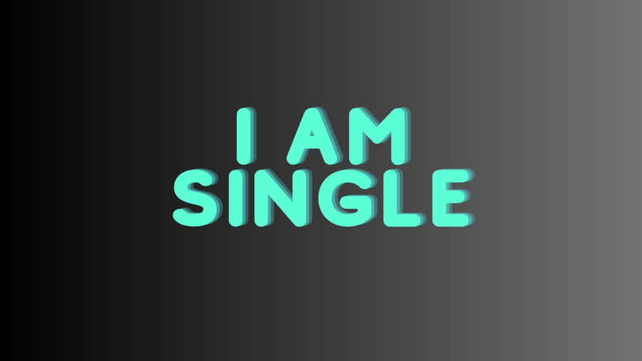 I Am Single Neon Sign Wallpaper