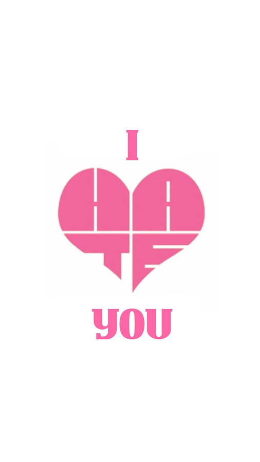 I Hate You With Stylised Heart Wallpaper