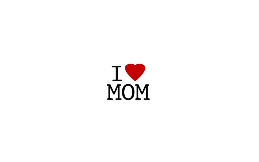 I Love Mom Graphic Wallpaper