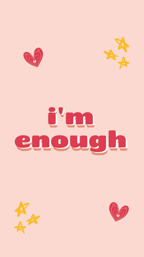 I'm Enough Affirmation Wallpaper