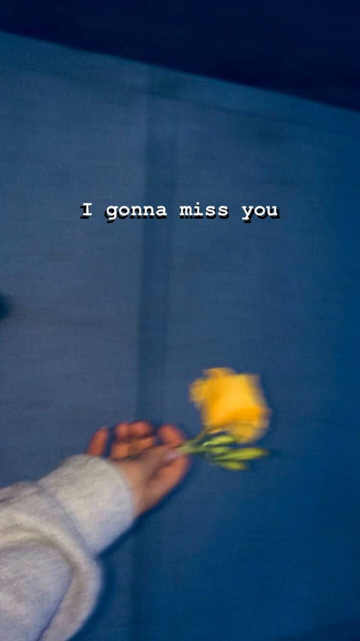 I'm Gonna Miss You Wallpaper