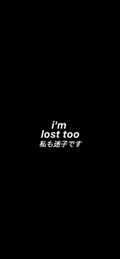 I'm Lost Or Forgotten Too Text Graphics Wallpaper