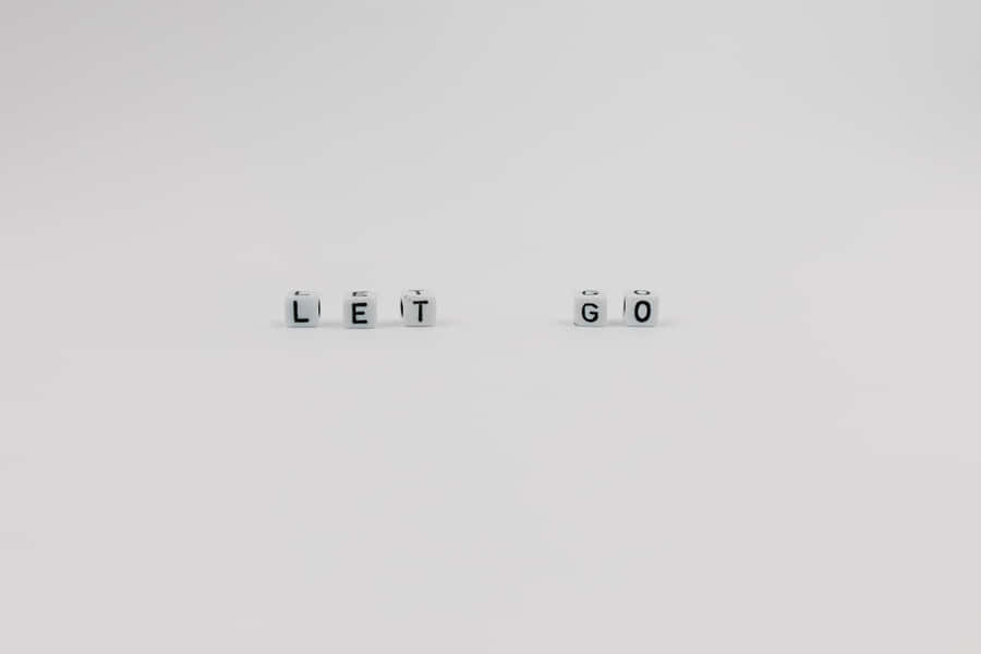 Inspirational Let It Go Blocks Message Wallpaper