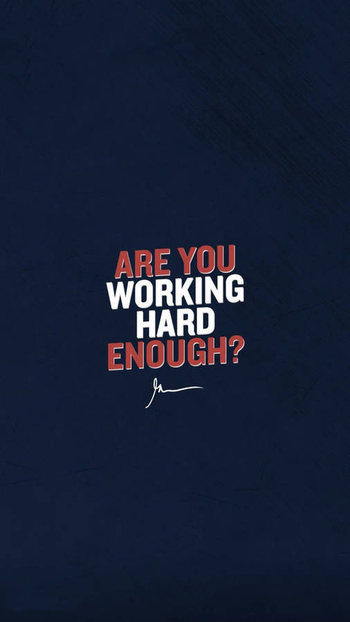 Inspiring Quotes Phone Hard Work Wallpaper