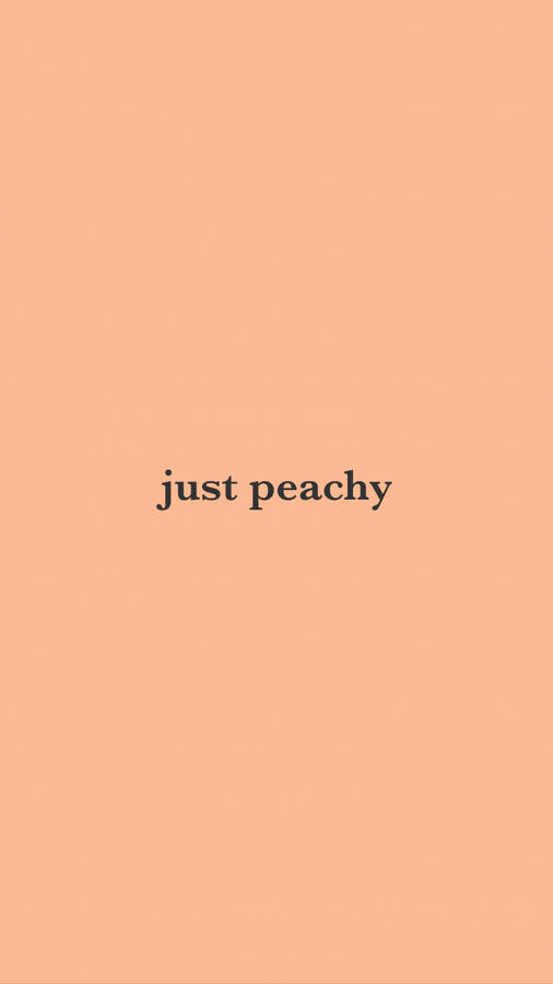 Just Peachy Peach Color Aesthetic Phone Wallpaper