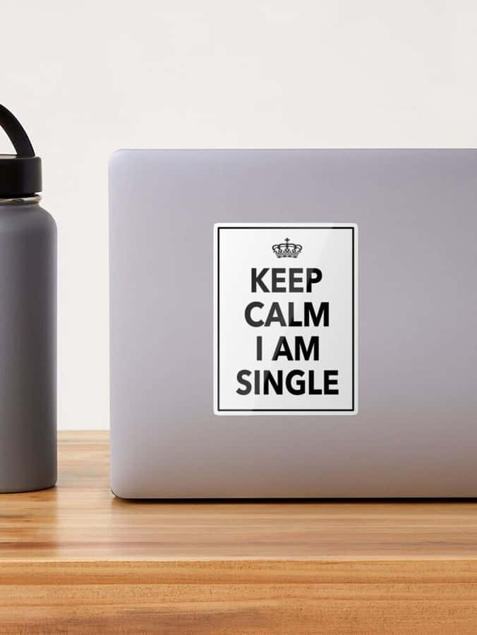 Keep Calm I Am Single Laptop Sticker Wallpaper