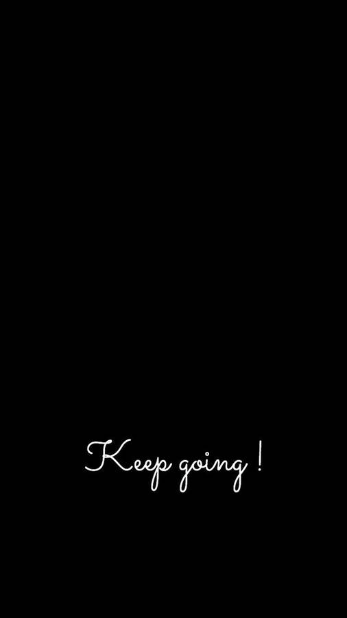 Keep Going Aesthetic Black Quotes Wallpaper