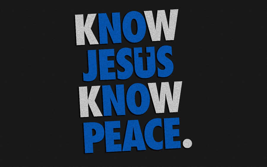 Know Jesus Know Peace Wallpaper