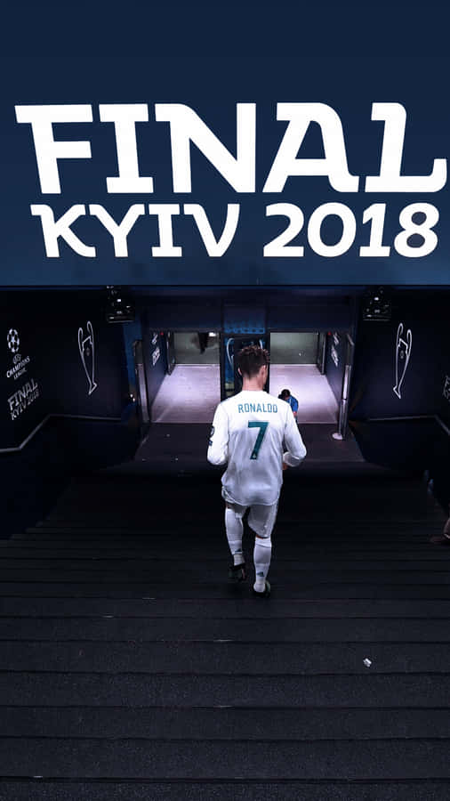 Kyiv2018 Final Ronaldo Entrance Wallpaper