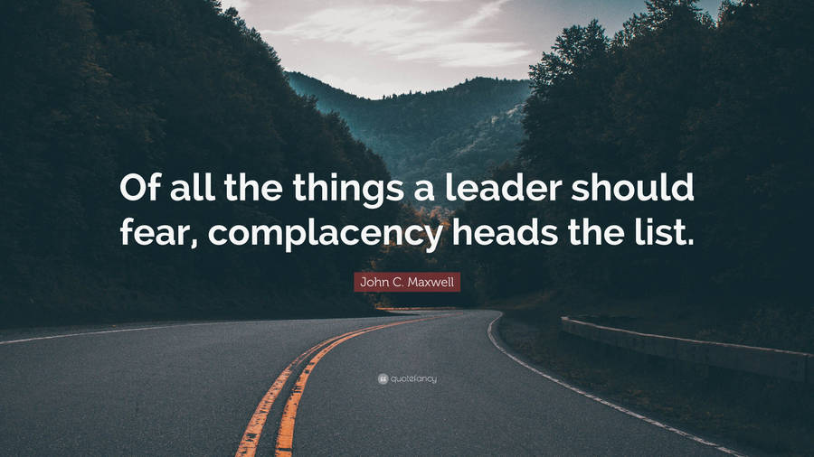 Leaders Hate Being Complacent Wallpaper