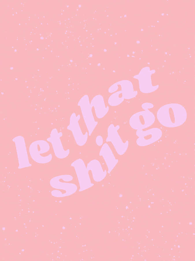 Let It Go Pink Background Wallpaper