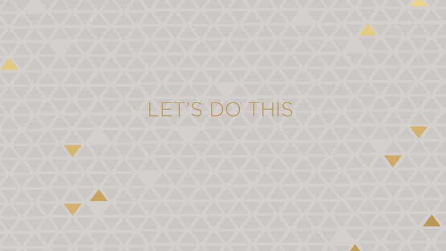 Let's Do This Gold Triangles On A Gray Background Wallpaper