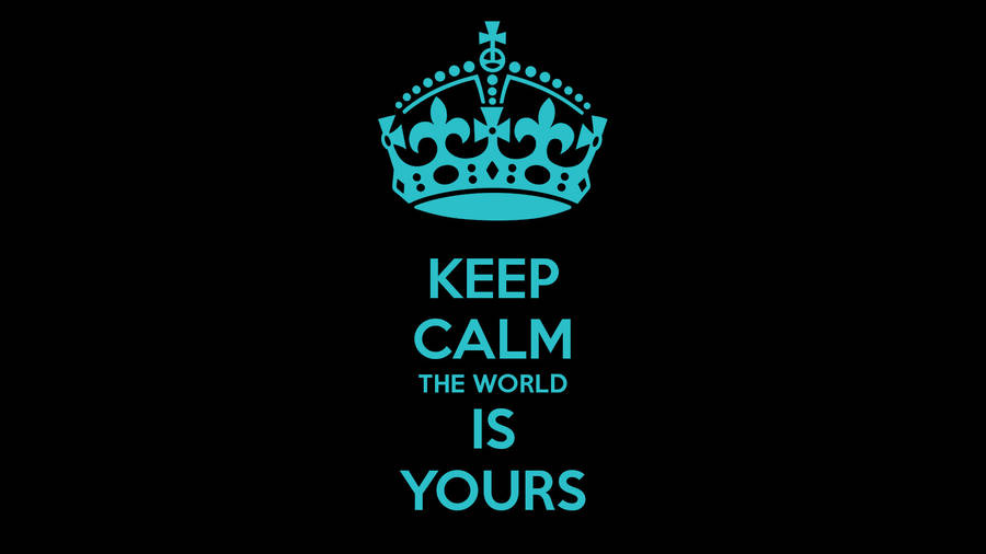 Live Your Life With Ambition, The World Is Yours! Wallpaper