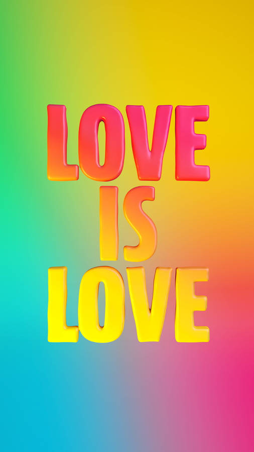 Love Is Love Lgbt Phone Wallpaper