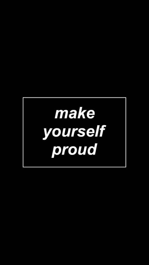 Make Yourself Proud Simple Wallpaper