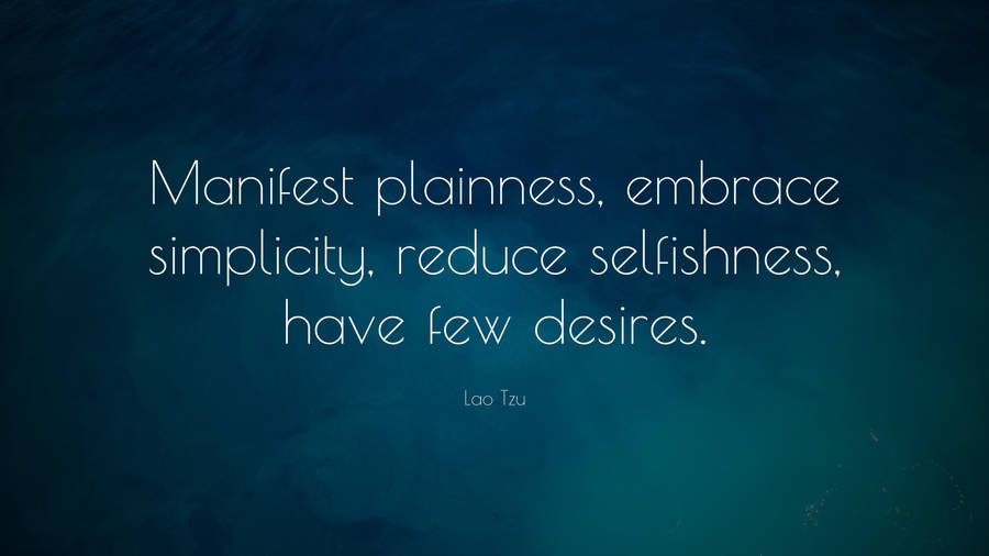 Manifest Plainness And Simplicity Wallpaper