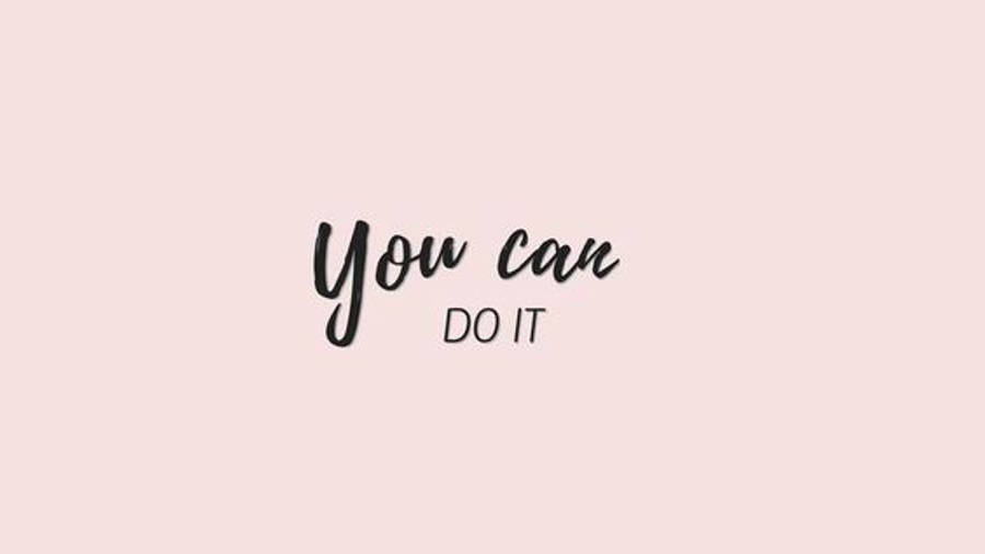 Minimalist Aesthetic You Can Do It Wallpaper