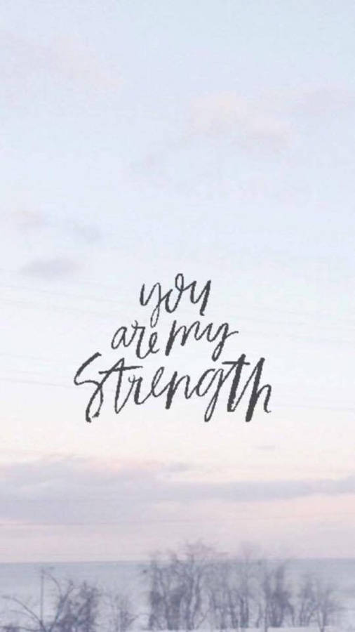 My Strength Bible Verse Wallpaper