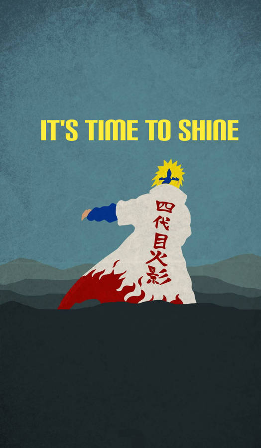 Naruto Quotes Time To Shine Wallpaper