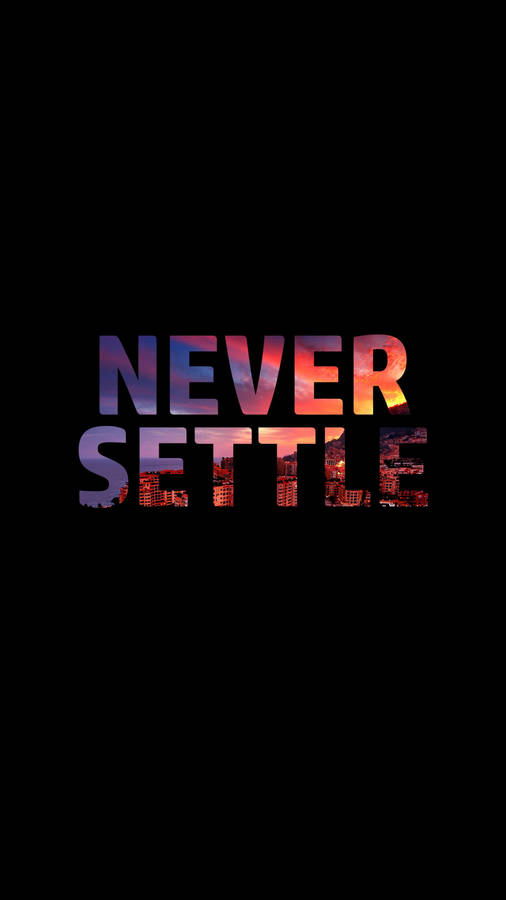 Never Settle Sunset Background Wallpaper