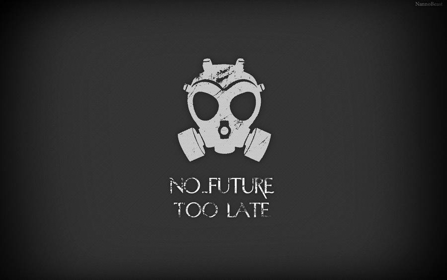 No Future Too Late Wallpaper