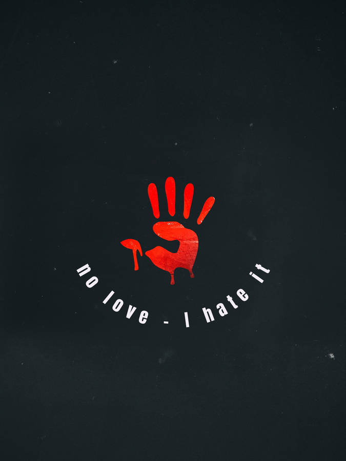 No Love Bloody Palm Print Wallpaper