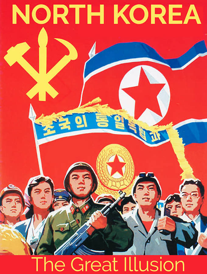 North Korea The Great Illusion Poster Wallpaper