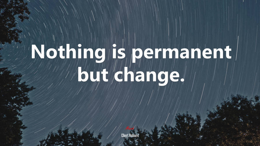 Nothing Is Permanent Quote Desktop Wallpaper