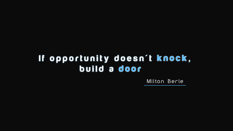 Opportunity Life Quotes Wallpaper