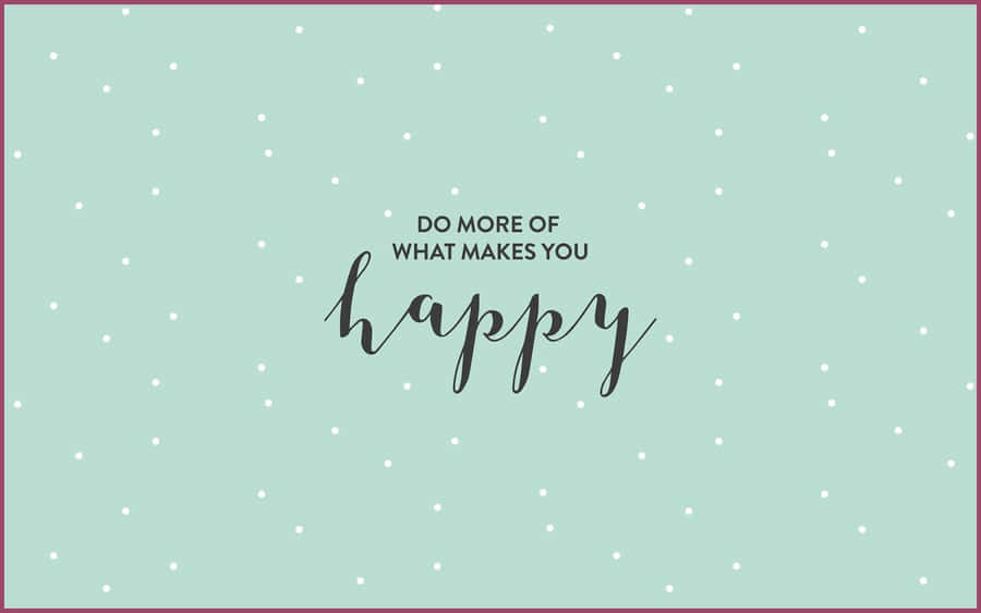 Pastel Green Happy Quote Nice Desktop Wallpaper