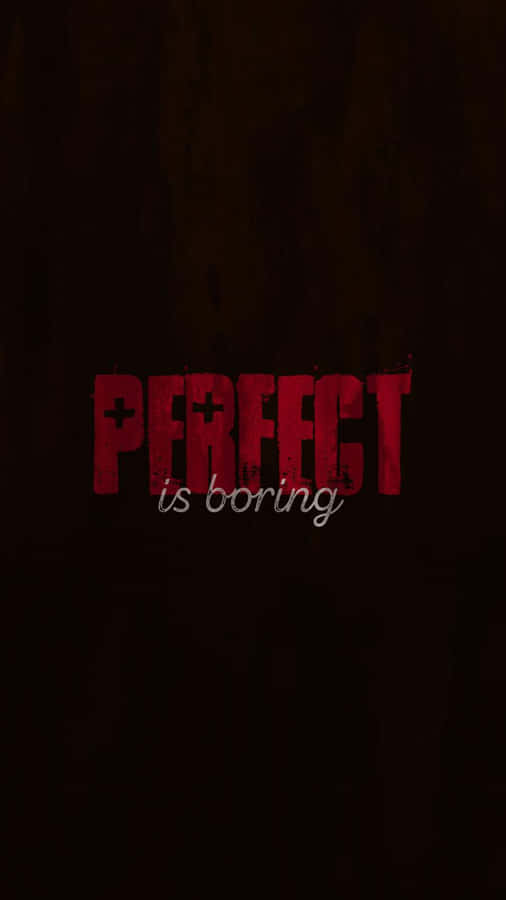 Perfect Is Boring Red Text Wallpaper