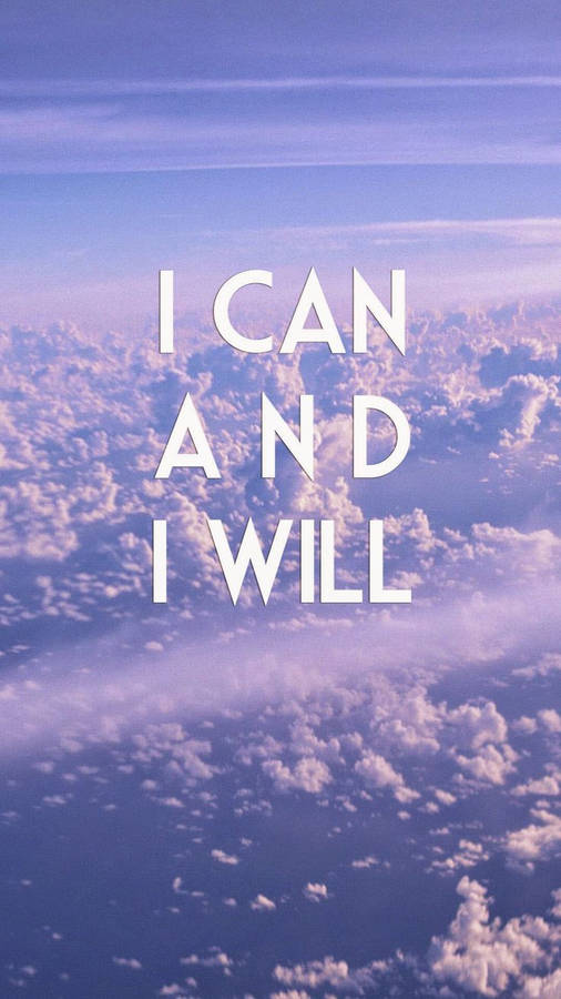 Positive Motivation I Can And Will Wallpaper