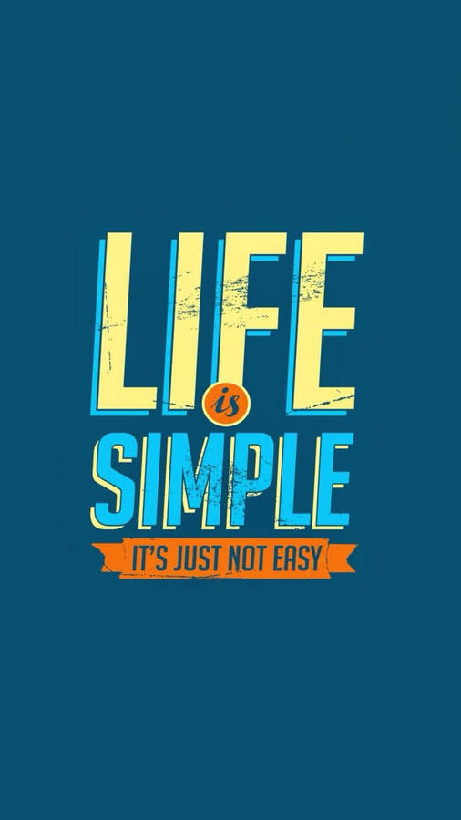 Positive Motivation Life Is Simple Wallpaper