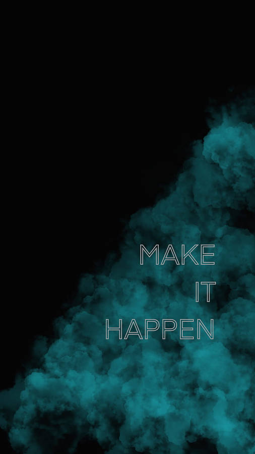 Positive Motivation Make It Happen Wallpaper