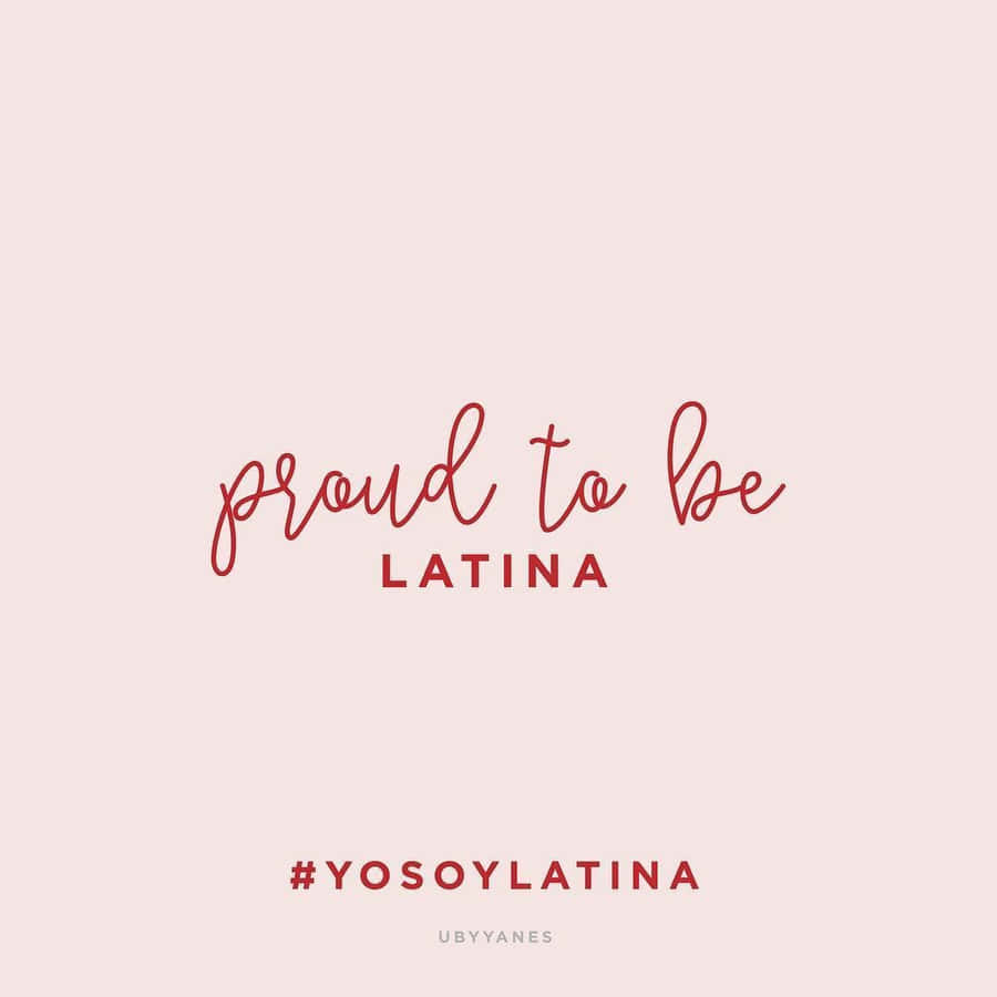 Proud To Be Latina Wallpaper