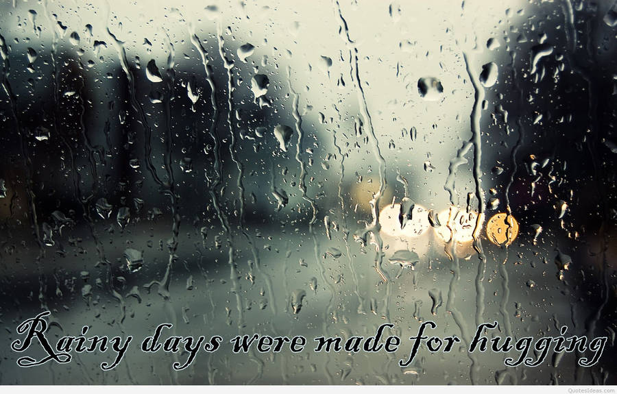 Rainy Days Quote Most Beautiful Rain Wallpaper