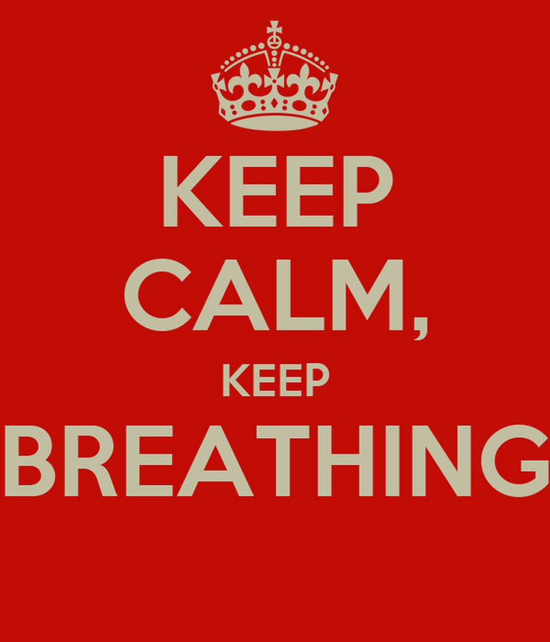 Red Keep Calm Keep Breathing Wallpaper