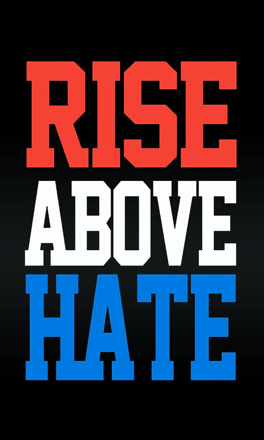 Rising Above The Hate Motivational Quote Wallpaper