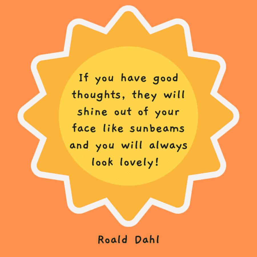 Roald Dahl Positive Quotes Wallpaper