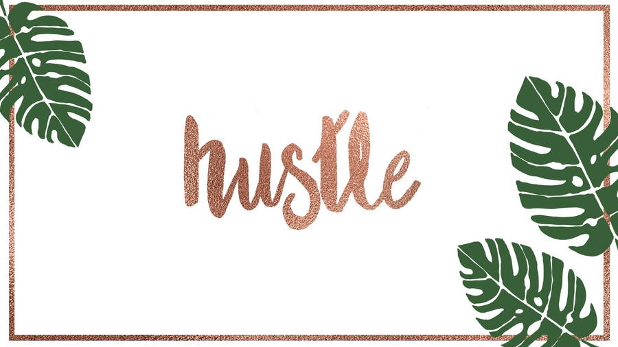 Rose Gold Hustle Poster Wallpaper