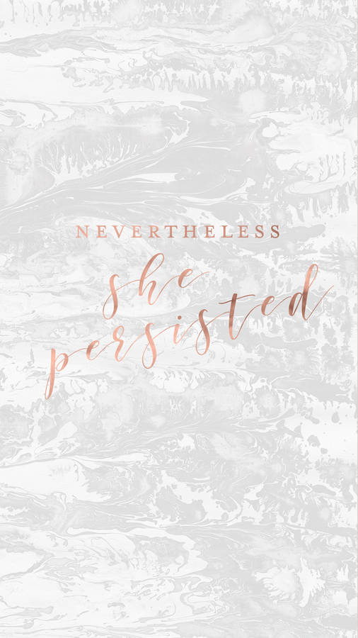 Rose Gold Ipad Featuring 'nonetheless, She Persisted' Motto Wallpaper