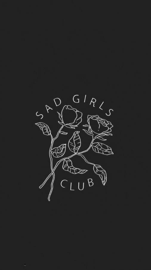 Sad Girls Club Iphone Wallpaper
