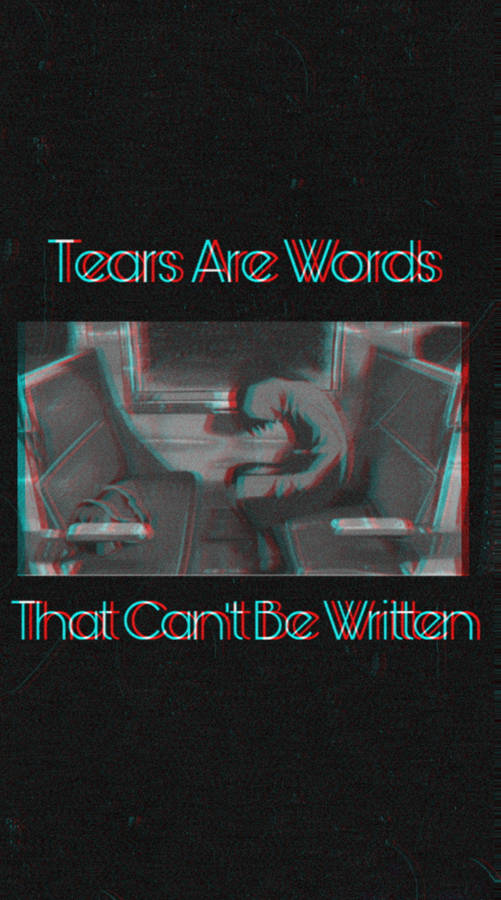 Sad Quote Tears Are Words Wallpaper