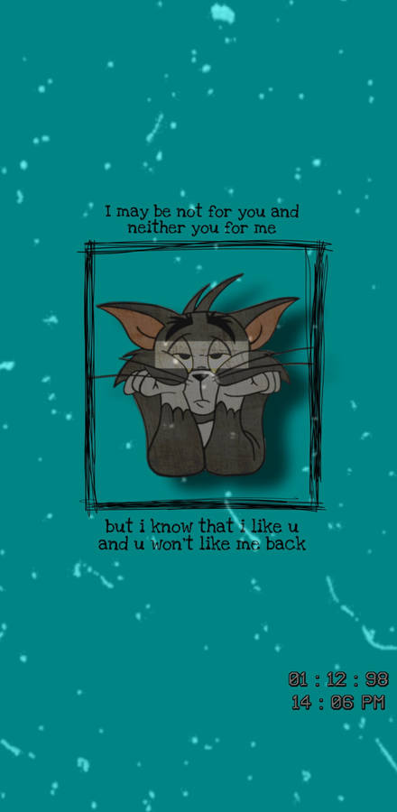 Sad Quote Tom Cat Wallpaper