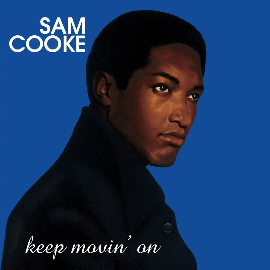 Sam Cooke Keep Movin On Album Wallpaper