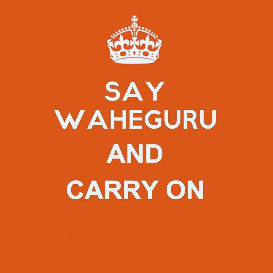 Say Waheguru And Carry On Wallpaper